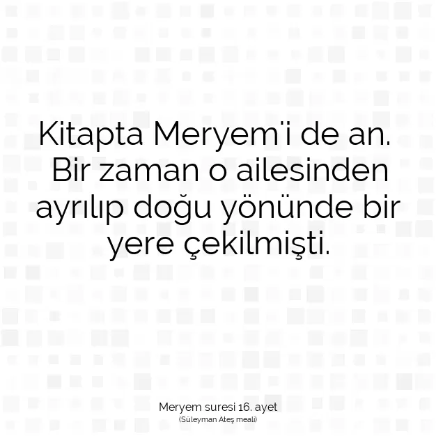 Ayetbul | Kuran Mealleri | Quran | Meryem suresi 16. ayet