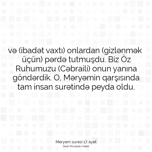 Ayetbul | Kuran Mealleri | Quran | Meryem suresi 17. ayet