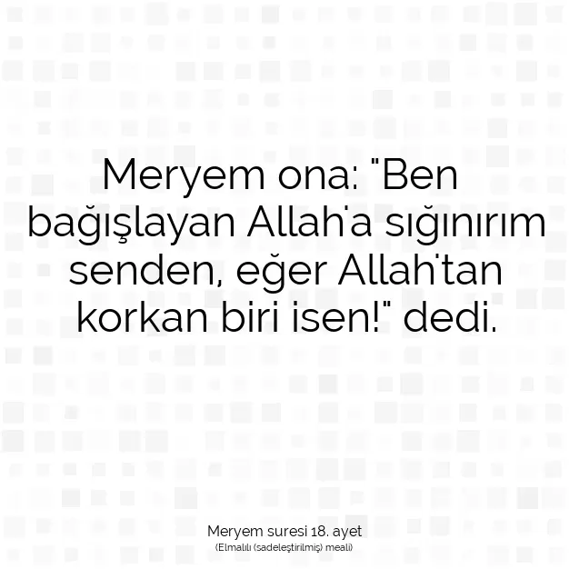 Ayetbul | Kuran Mealleri | Quran | Meryem suresi 18. ayet