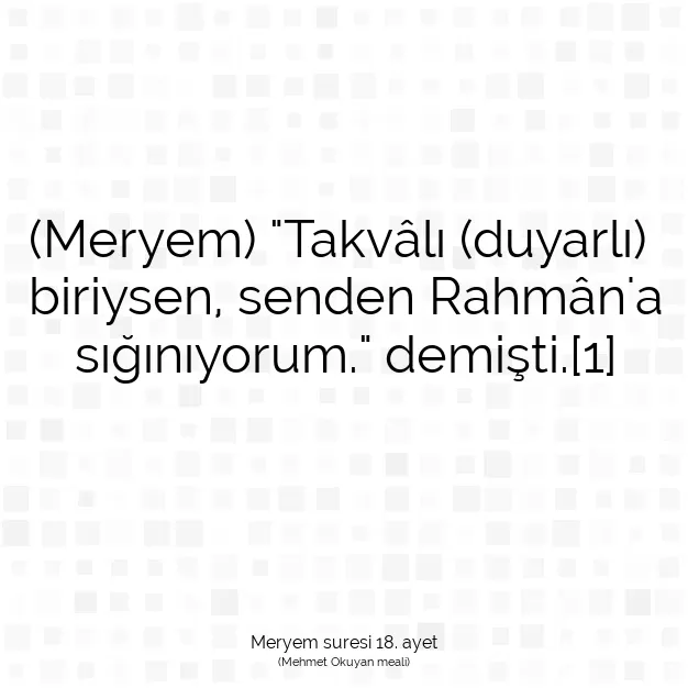 Ayetbul | Kuran Mealleri | Quran | Meryem suresi 18. ayet