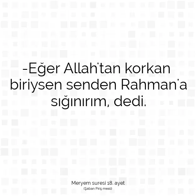 Ayetbul | Kuran Mealleri | Quran | Meryem suresi 18. ayet