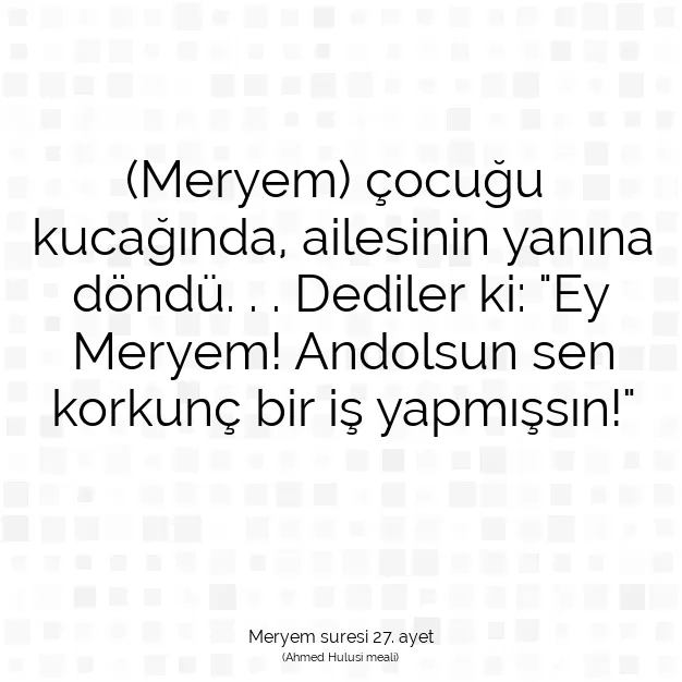 Ayetbul | Kuran Mealleri | Quran | Meryem suresi 27. ayet