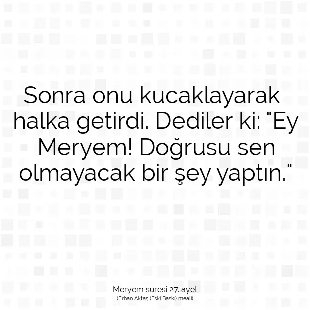 Ayetbul | Kuran Mealleri | Quran | Meryem suresi 27. ayet