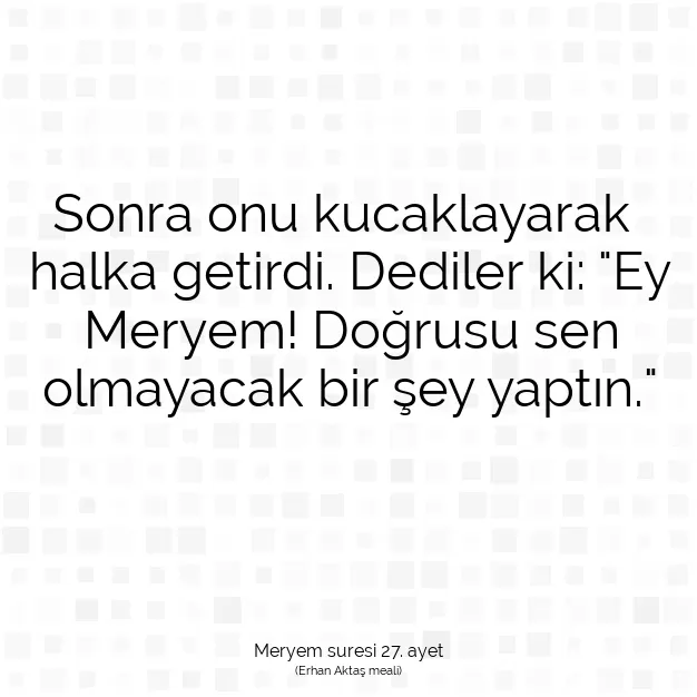 Ayetbul | Kuran Mealleri | Quran | Meryem suresi 27. ayet