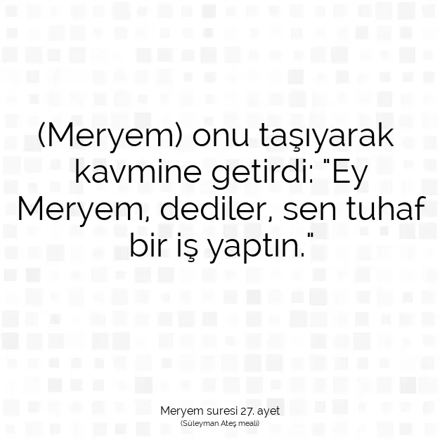 Ayetbul | Kuran Mealleri | Quran | Meryem suresi 27. ayet