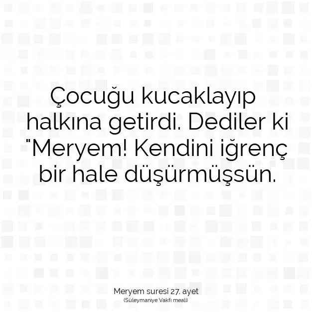 Ayetbul | Kuran Mealleri | Quran | Meryem suresi 27. ayet