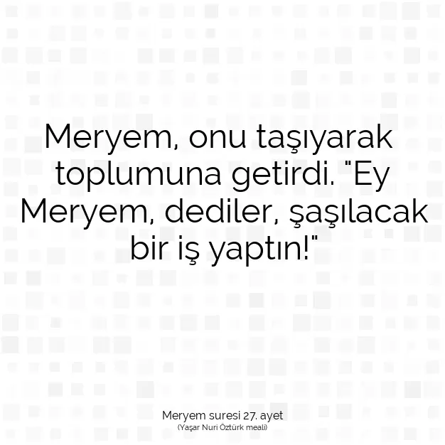 Ayetbul | Kuran Mealleri | Quran | Meryem suresi 27. ayet