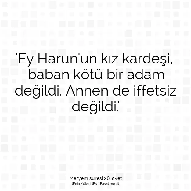 Ayetbul | Kuran Mealleri | Quran | Meryem suresi 28. ayet