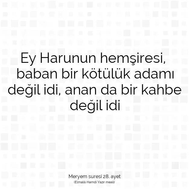 Ayetbul | Kuran Mealleri | Quran | Meryem suresi 28. ayet