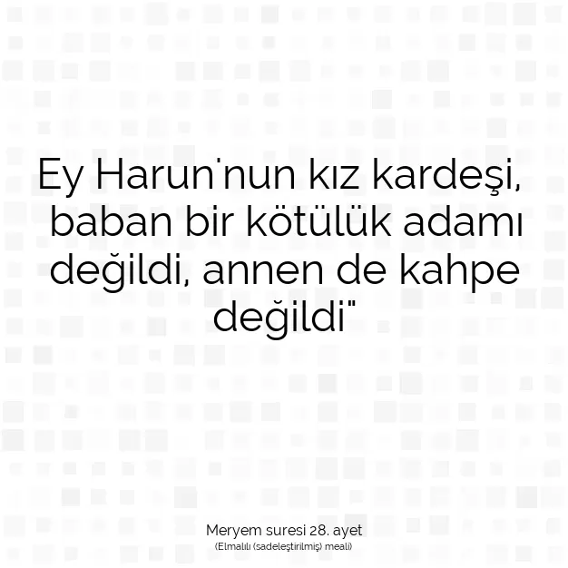 Ayetbul | Kuran Mealleri | Quran | Meryem suresi 28. ayet