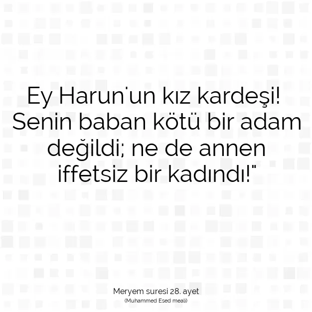 Ayetbul | Kuran Mealleri | Quran | Meryem suresi 28. ayet