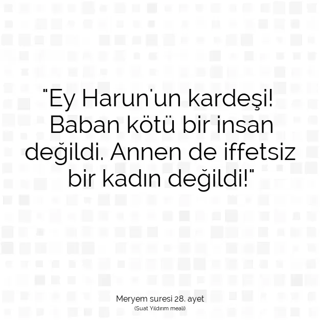 Ayetbul | Kuran Mealleri | Quran | Meryem suresi 28. ayet