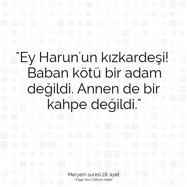 Ayetbul | Kuran Mealleri | Quran | Meryem suresi 28. ayet