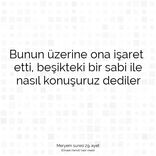 Ayetbul | Kuran Mealleri | Quran | Meryem suresi 29. ayet