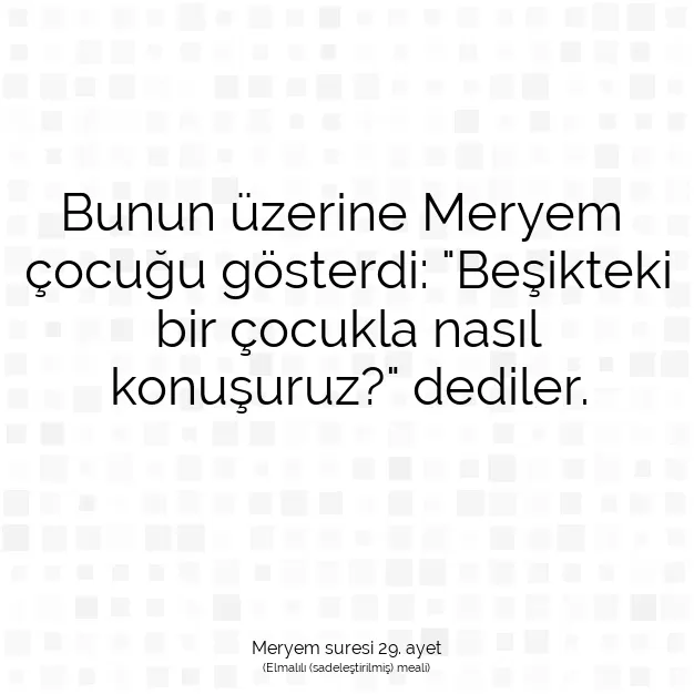 Ayetbul | Kuran Mealleri | Quran | Meryem suresi 29. ayet