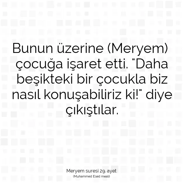 Ayetbul | Kuran Mealleri | Quran | Meryem suresi 29. ayet