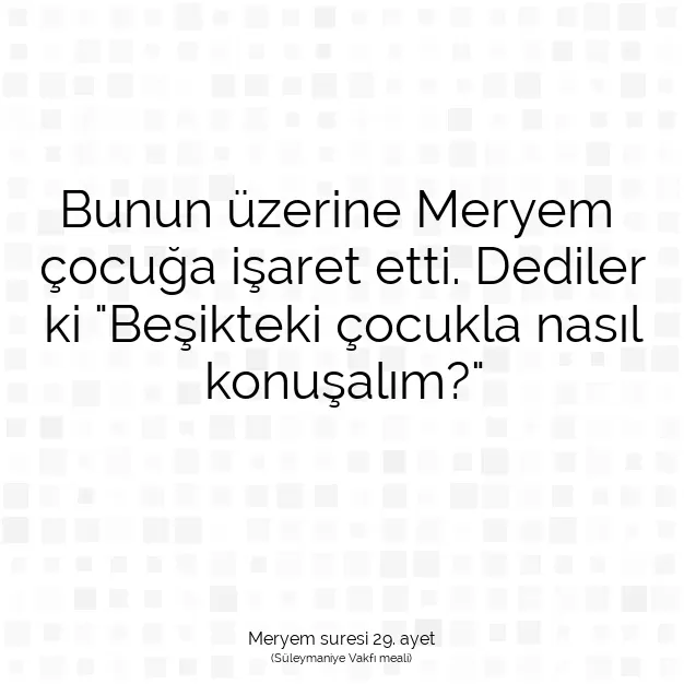 Ayetbul | Kuran Mealleri | Quran | Meryem suresi 29. ayet