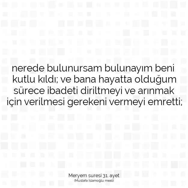 Ayetbul | Kuran Mealleri | Quran | Meryem suresi 31. ayet