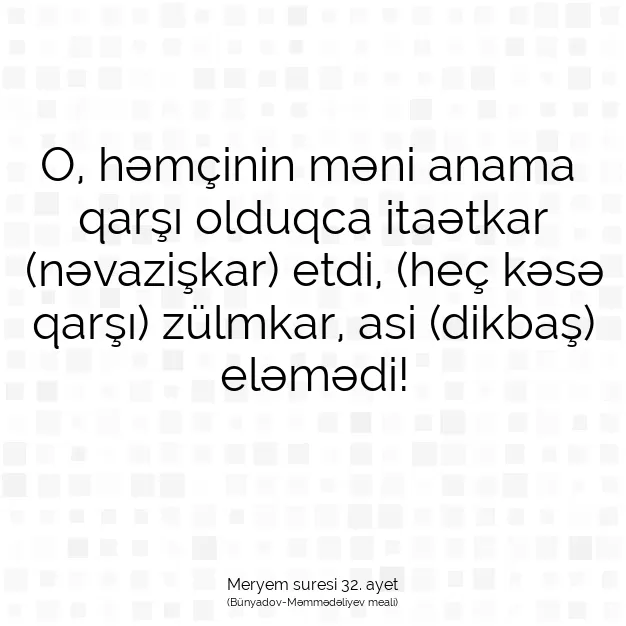 Ayetbul | Kuran Mealleri | Quran | Meryem suresi 32. ayet