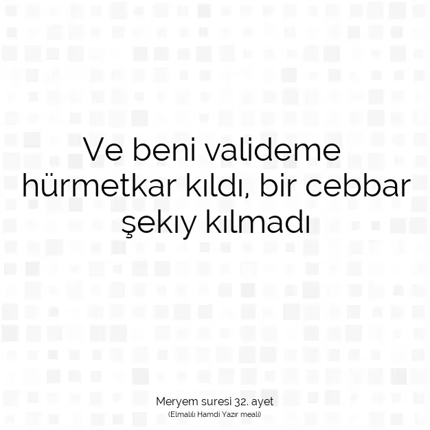 Ayetbul | Kuran Mealleri | Quran | Meryem suresi 32. ayet