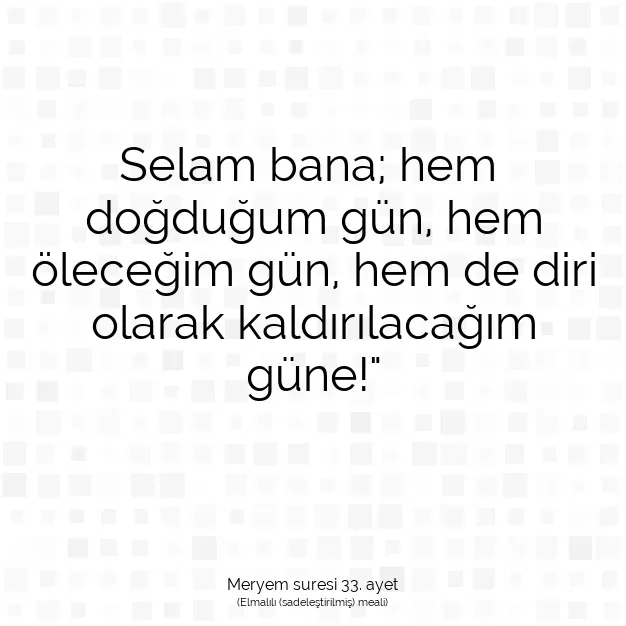 Ayetbul | Kuran Mealleri | Quran | Meryem suresi 33. ayet