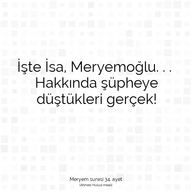 Ayetbul | Kuran Mealleri | Quran | Meryem suresi 34. ayet