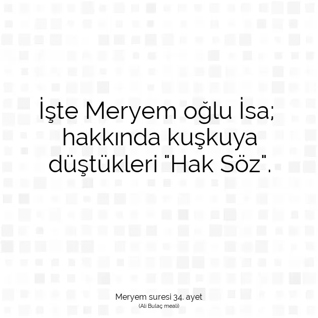 Ayetbul | Kuran Mealleri | Quran | Meryem suresi 34. ayet