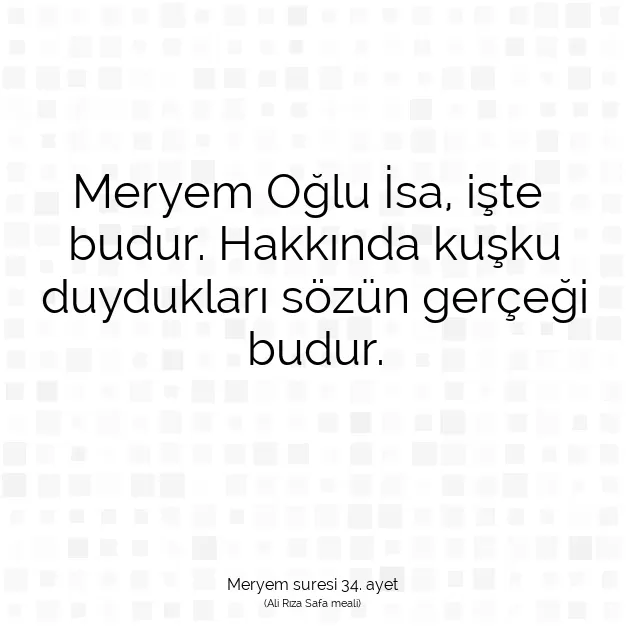 Ayetbul | Kuran Mealleri | Quran | Meryem suresi 34. ayet