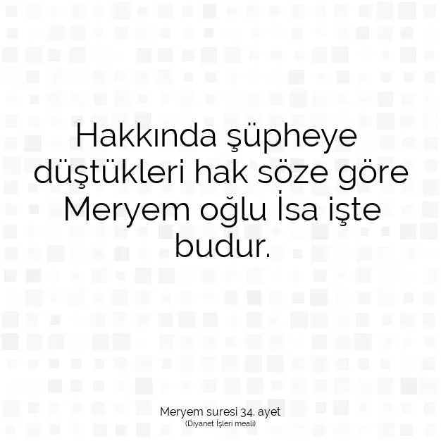 Ayetbul | Kuran Mealleri | Quran | Meryem suresi 34. ayet