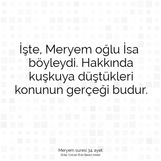 Ayetbul | Kuran Mealleri | Quran | Meryem suresi 34. ayet