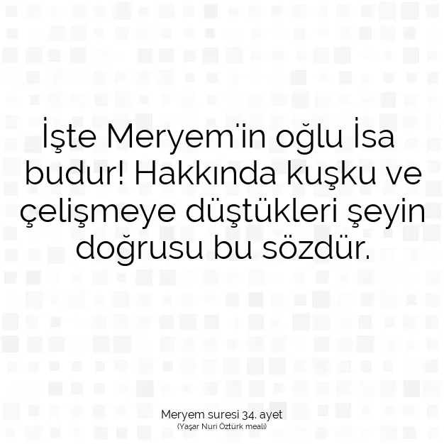 Ayetbul | Kuran Mealleri | Quran | Meryem suresi 34. ayet