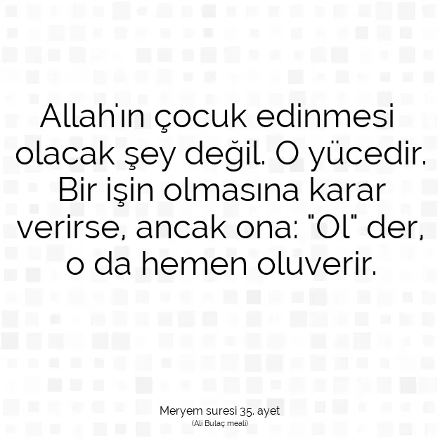 Ayetbul | Kuran Mealleri | Quran | Meryem suresi 35. ayet