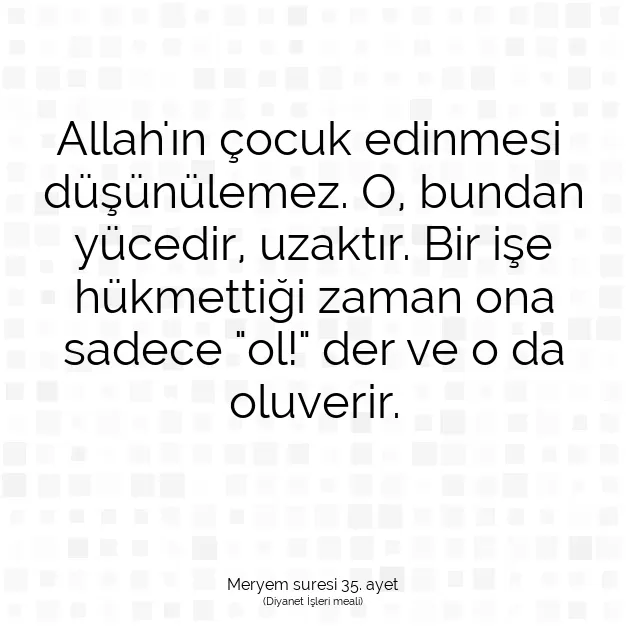 Ayetbul | Kuran Mealleri | Quran | Meryem suresi 35. ayet