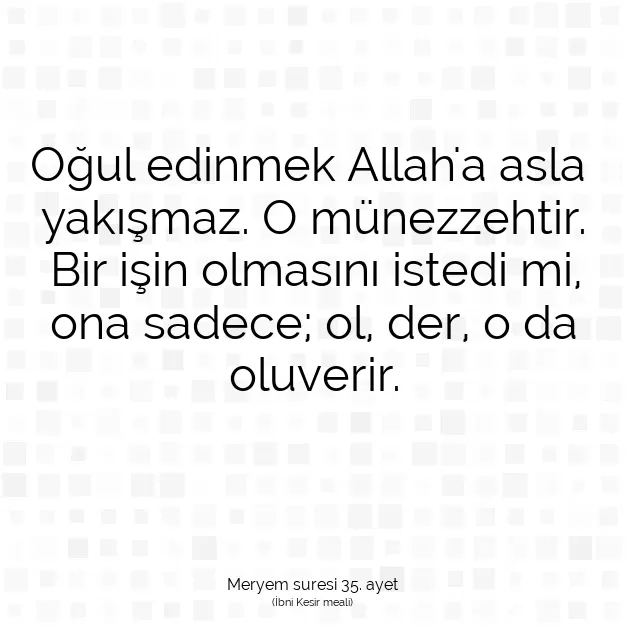 Ayetbul | Kuran Mealleri | Quran | Meryem suresi 35. ayet