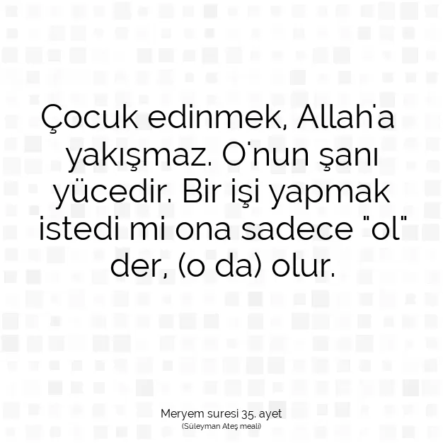 Ayetbul | Kuran Mealleri | Quran | Meryem suresi 35. ayet