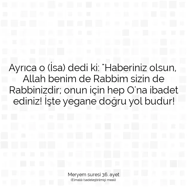 Ayetbul | Kuran Mealleri | Quran | Meryem suresi 36. ayet