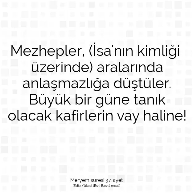 Ayetbul | Kuran Mealleri | Quran | Meryem suresi 37. ayet