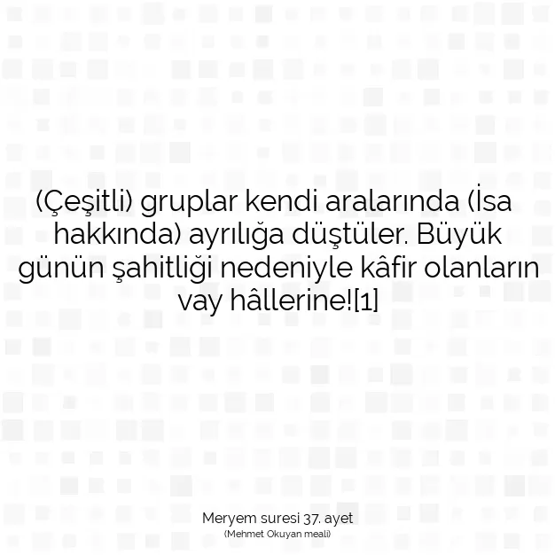 Ayetbul | Kuran Mealleri | Quran | Meryem suresi 37. ayet