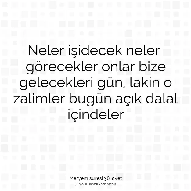 Ayetbul | Kuran Mealleri | Quran | Meryem suresi 38. ayet