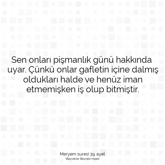 Ayetbul | Kuran Mealleri | Quran | Meryem suresi 39. ayet