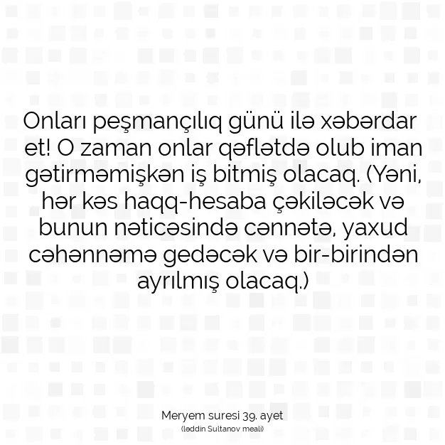 Ayetbul | Kuran Mealleri | Quran | Meryem suresi 39. ayet