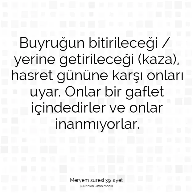 Ayetbul | Kuran Mealleri | Quran | Meryem suresi 39. ayet