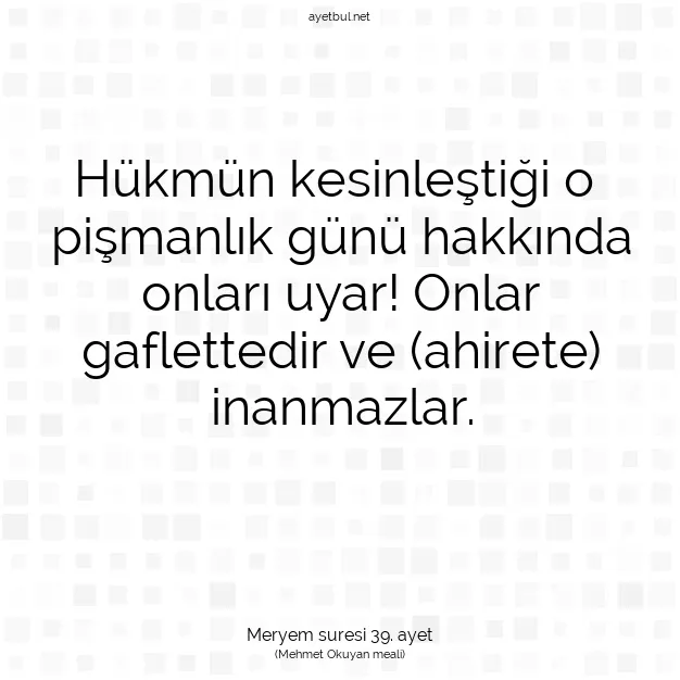Ayetbul | Kuran Mealleri | Quran | Meryem suresi 39. ayet