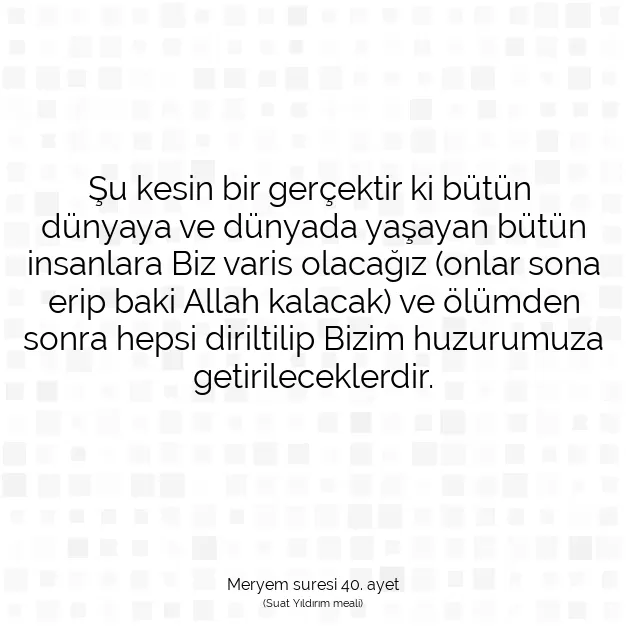 Ayetbul | Kuran Mealleri | Quran | Meryem suresi 40. ayet