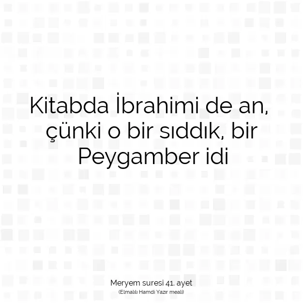 Ayetbul | Kuran Mealleri | Quran | Meryem suresi 41. ayet