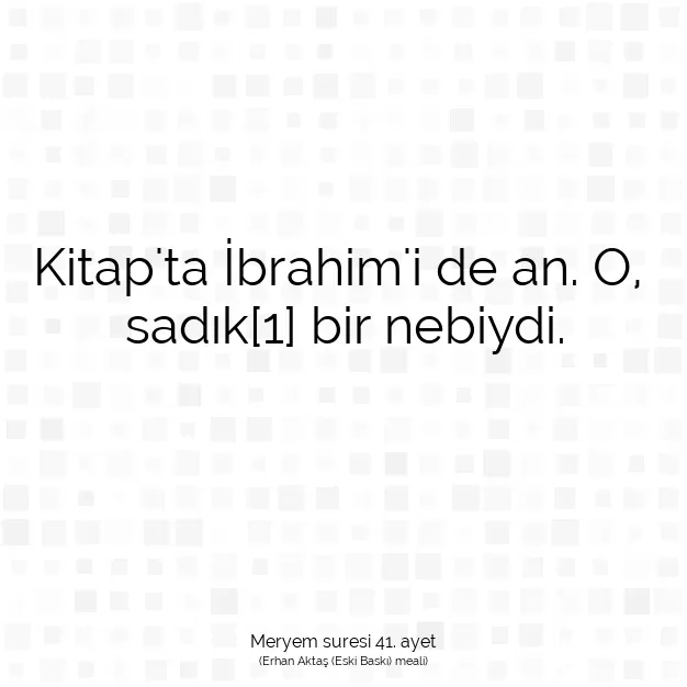 Ayetbul | Kuran Mealleri | Quran | Meryem suresi 41. ayet