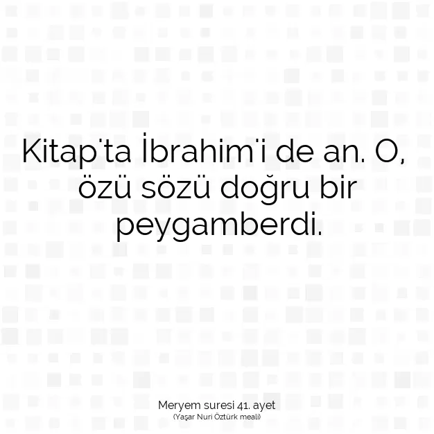 Ayetbul | Kuran Mealleri | Quran | Meryem suresi 41. ayet