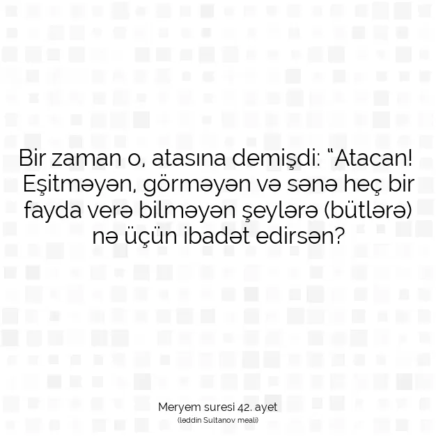 Ayetbul | Kuran Mealleri | Quran | Meryem suresi 42. ayet