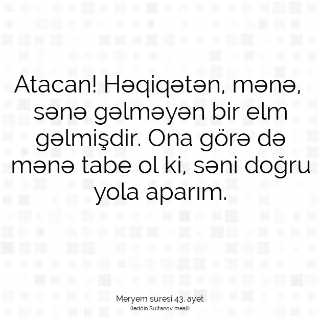 Ayetbul | Kuran Mealleri | Quran | Meryem suresi 43. ayet