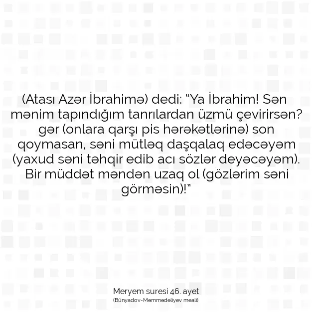 Ayetbul | Kuran Mealleri | Quran | Meryem suresi 46. ayet